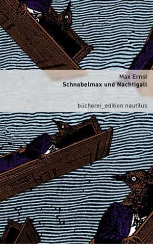 Schnabelmax und Nachtigall de Max Ernst