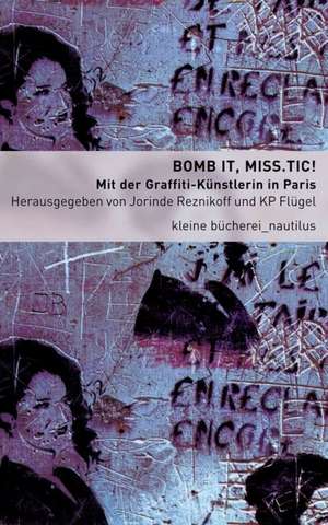 Bomb it, Miss.Tic! de Jorinde Reznikoff