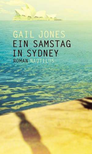 Ein Samstag in Sydney de Gail Jones