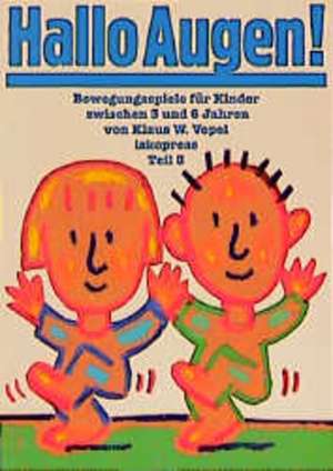 Bewegungsspiele für Kinder zwischen 3 und 6 Jahren III. Hallo Augen de Klaus W. Vopel