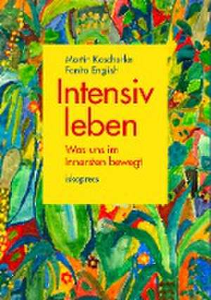 Intensiv leben de Martin Koschorke