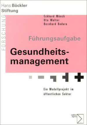 Führungsaufgabe Gesundheitsmanagement de Bernhard Badura