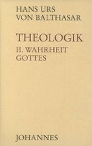 Theologik 2 / Wahrheit Gottes de Hans Urs von Balthasar