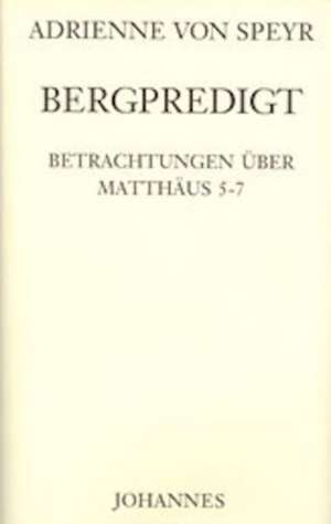 Die Bergpredigt de Adrienne von Speyr