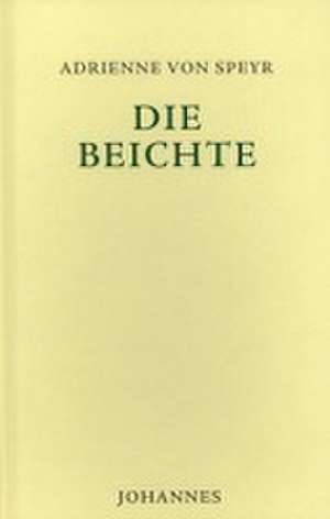 Die Beichte de Adrienne von Speyr