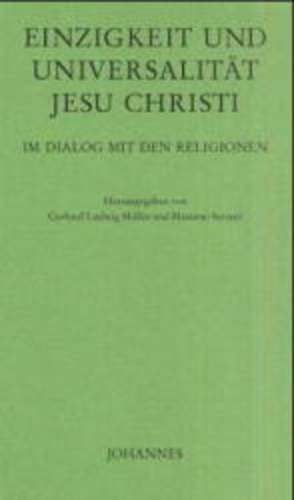 Einzigartigkeit und Universalität Jesu Christi de Gerhard Ludwig Müller