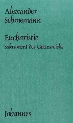 Die Eucharistie de Alexander Schmemann