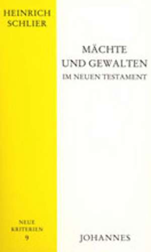 Mächte und Gewalten im Neuen Testament de Heinrich Schlier