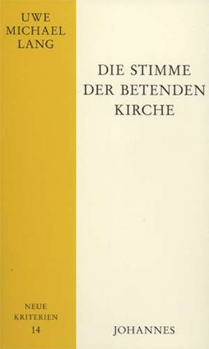 Die Stimme der betenden Kirche de Uwe Michael Lang