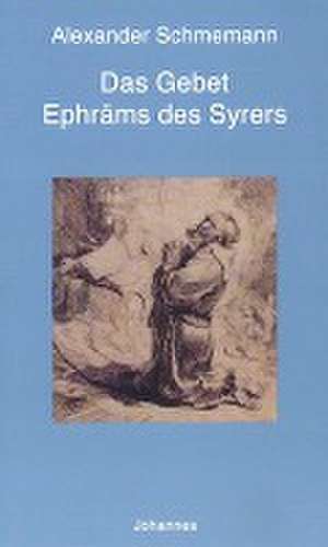 Das Gebet Ephräms des Syrers de Alexander Schmemann