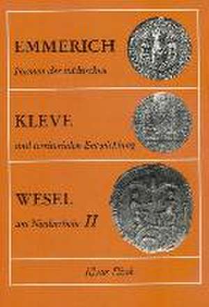 Formen der städtischen und territorialen Entwicklung am Niederrhein / Emmerich. Kleve. Wesel de Klaus Flink