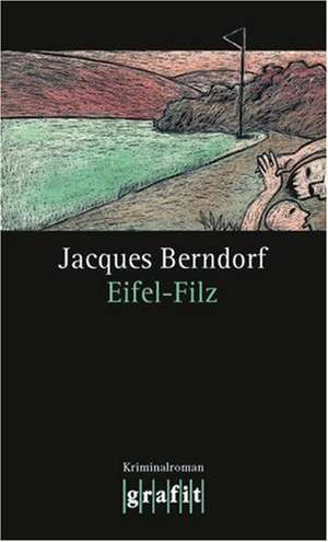 Eifel-Filz de Jacques Berndorf