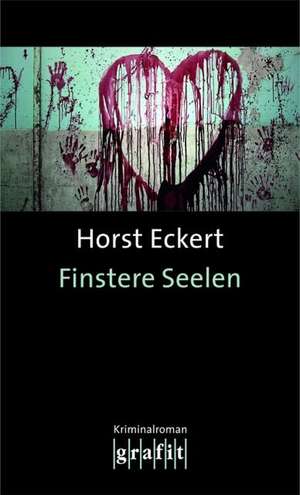 Finstere Seelen de Horst Eckert