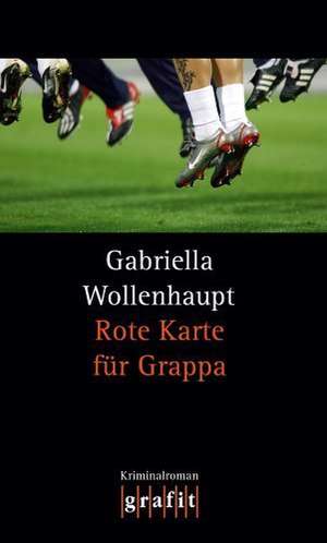 Rote Karte für Grappa de Gabriella Wollenhaupt