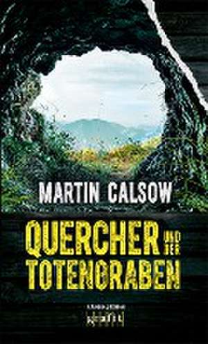 Quercher und der Totengraben de Martin Calsow