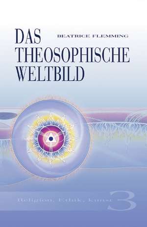 Das Theosophische Weltbild 03 de Beatrice Flemming