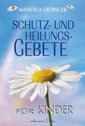 Schutz- und Heilungsgebet für Kinder de Manuela Oetinger