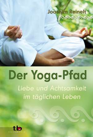 Der Yoga-Pfad de Joachim Reinelt