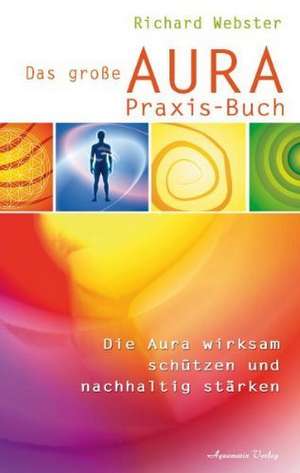 Das große Aura-Praxis-Buch de Richard Webster