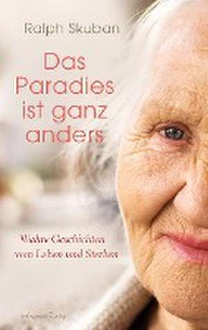 Das Paradies ist ganz anders de Ralph Skuban