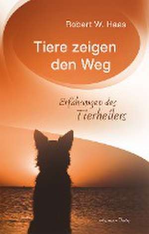 Tiere zeigen den Weg de Robert W. Haas