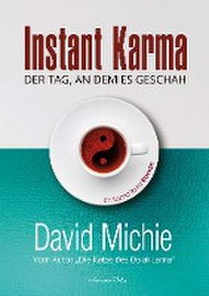 Instant Karma - Der Tag an dem es geschah de David Michie