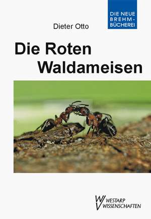 Die Roten Waldameisen de Dieter Otto