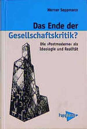 Das Ende der Gesellschaftskritik? de Werner Seppmann