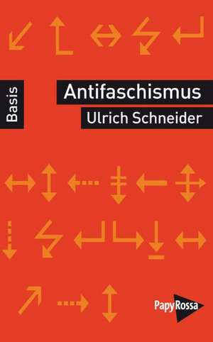 Antifaschismus de Ulrich Schneider