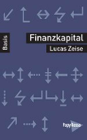 Das Finanzkapital de Lucas Zeise