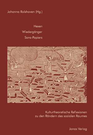 Hexen, Wiedergänger, Sans-Papiers... de Johanna Rolshoven