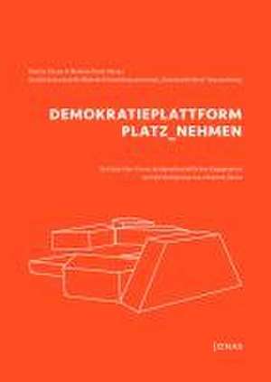 DEMOKRATIEPLATTFORM PLATZ_NEHMEN de Martin Krenn