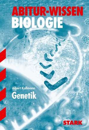 Abitur-Wissen - Biologie - Genetik de Albert Kollmann