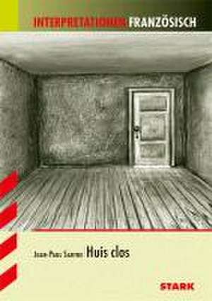 Huis clos - Geschlossene Gesellschaft. Interpretationshilfe Deutsch - Französisch de Jean-Paul Sartre