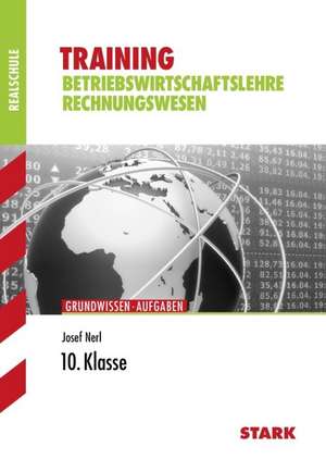 Training Realschule - Betriebswirtschaftslehre/Rechnungswesen 10. Klasse de Josef Nerl