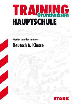 Kammer, M: Training Haupt-/Mittelschule - Deutsch 6. Klasse