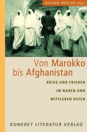 Von Marokko bis Afghanistan de Jochen Hippler