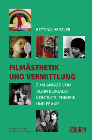 Filmästhetik und Vermittlung de Bettina Henzler