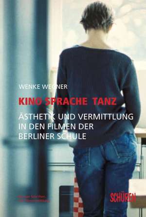 Kino, Sprache,Tanz de Wenke Wegner