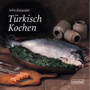 Türkisch Kochen de Selin Kutucular