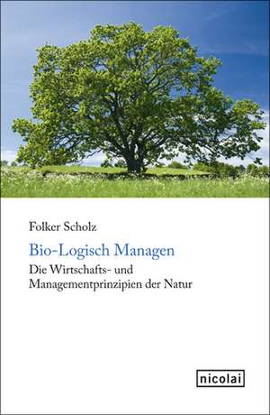 Bio-Logisch Managen de Folker Scholz