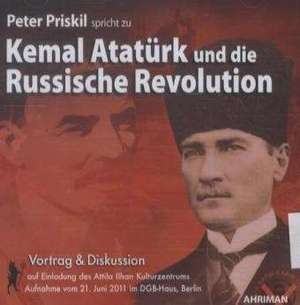 Kemal Atatürk und die Russische Revolution de Peter Priskil