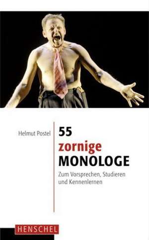 55 zornige Monologe de Helmut Postel