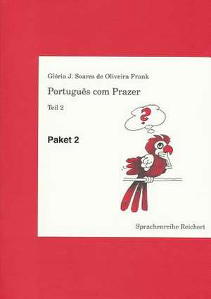 Portugues Com Prazer. Paket Teil 2 de Gloria J. Soares