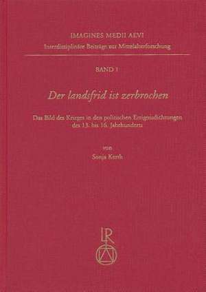 Der Landsfrid Ist Zerbrochen de Sonja Kerth