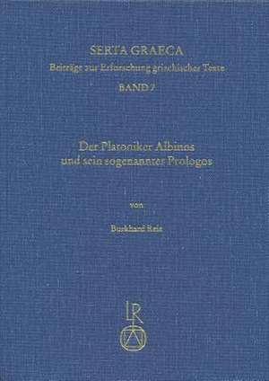 Der Platoniker Albinos Und Sein Sogenannter Prologos de Burkhard Reis