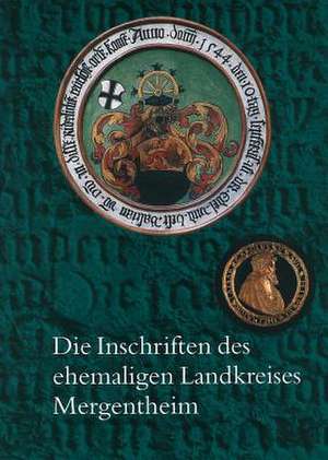 Die Inschriften Des Ehemaligen Landkreises Mergentheim de Harald Dros