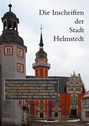 Die Inschriften Der Stadt Helmstedt Bis 1800 de Ingrid Henze