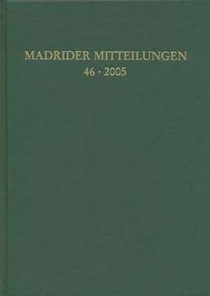 Madrider Mitteilungen 46 (2005)