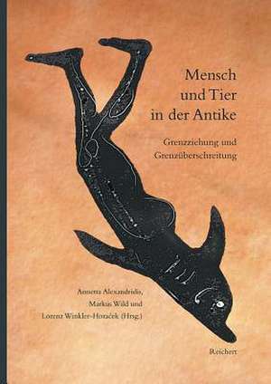 Mensch Und Tier in Der Antike de Annetta Alexandridis